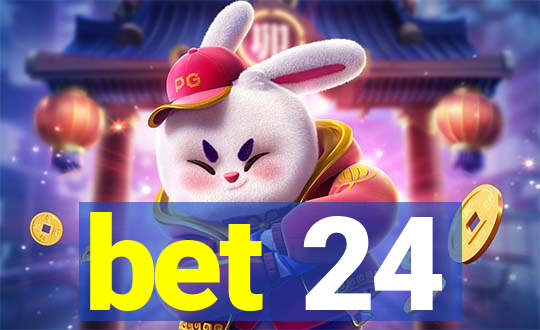 bet 24